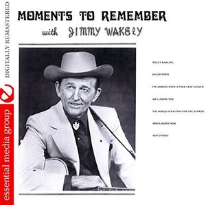 Moments To Remember , Jimmy Wakely