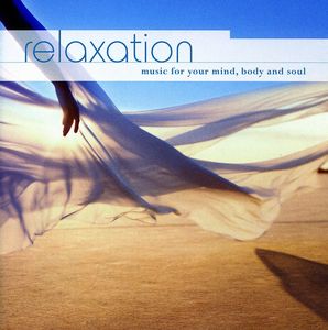 Relaxation: Music for Your Mind Body & Soul /  Various