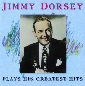 Plays His Greatest Hits , Jimmy Dorsey