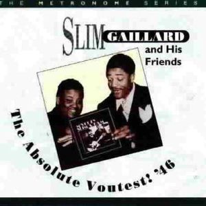 Absolute Voutest '46 , Slim Gaillard
