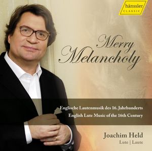Merry Melancholy: English Lute Music 16th Century , Joachim Held