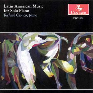 Latin American Music for Solo Piano , Richard Cionco