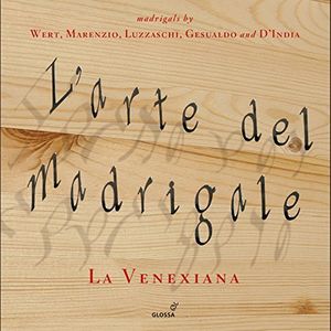 L'arte del Madrigale: La Venexiana 
