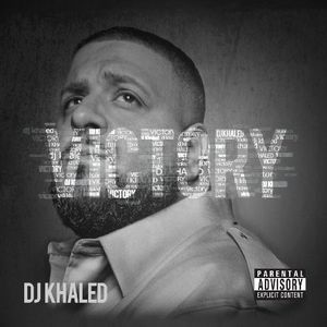 Victory [Explicit Content] , DJ Khaled