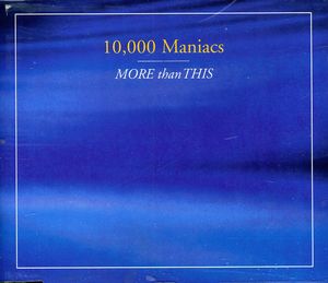 More Than This , 10,000 Maniacs