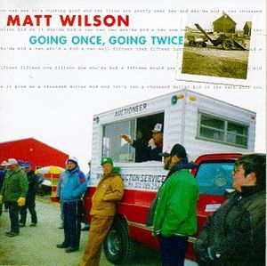 Going Once Going Twice , Matt Wilson