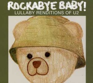 Lullaby Renditions Of U2 -  Rockabye Baby!