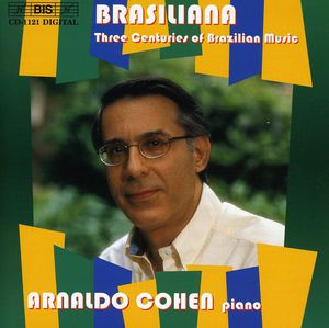Brasiliana: 3 Centuries of Brazilian Music / Various , Arnaldo Cohen