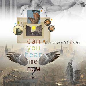 Can You Hear Me Now? , Francis Patrick O'Brien