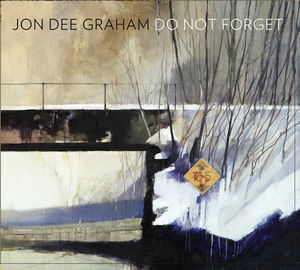 Do Not Forget , Jon Dee Graham