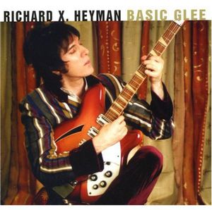 Basic Glee , Richard X. Heyman