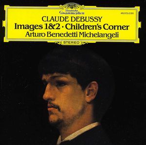 Images 1 & 2 / Children's Corner , Arturo Benedetti Michelangeli