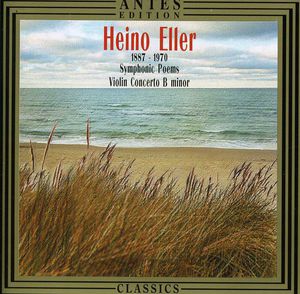 Concerto for Violin & Orchestra / Symphonic Poems , Heino Eller