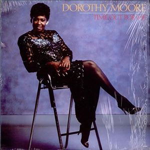 Time Out For Me , Dorothy Moore