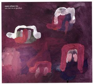 You Had Me at Goodbye , Espen Eriksen Trio