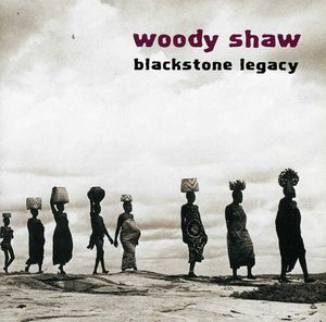 Blackstone Legacy , Woody Shaw