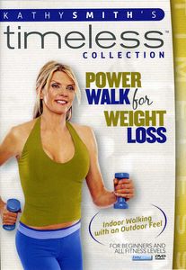 Timeless Collection: Power Walk for Weight Loss , Kathy Smith
