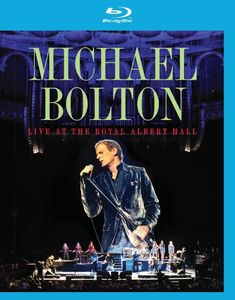 Michael Bolton: Live at the Royal Albert Hall , Michael Bolton