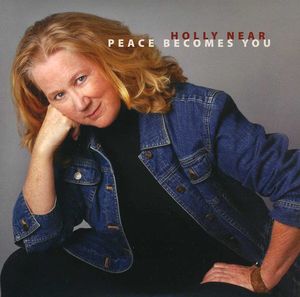 Peace Becomes You , Holly Near