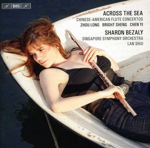 Across the Sea: Chinese-American Flute Concertos , Sharon Bezaly