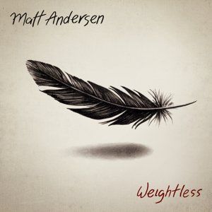 Weightless , Matt Andersen