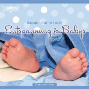 Entspannung Fuer Babie Balsam Fuer Kleine Seelen [Import]