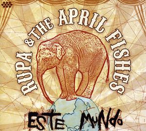 Este Mundo , Rupa & the April Fishes