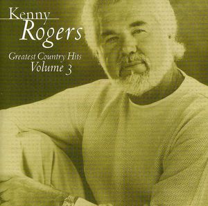 Greatest Country Hits, Vol. 3 , Kenny Rogers