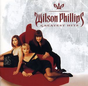 Greatest Hits , Wilson Phillips