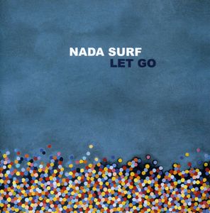 Let Go , Nada Surf