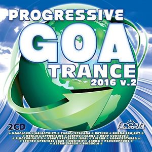 Progressive Goa Trance 2015 V2 (Progressive, Psy Trance, Goa Trance,Tech House, Dance Hits)