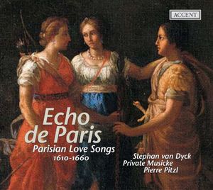 Echo de Paris: Parisian Love Songs 1610-1660 , Stephan Van Dyck