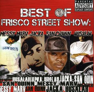 Best Of Frisco Street Show: Messy Marv and San Quinn , San Quinn