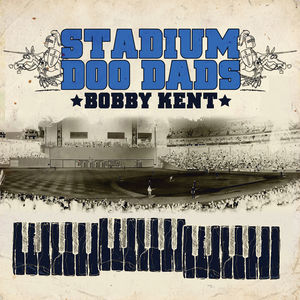Stadium Doo Dads , Bobby Kent
