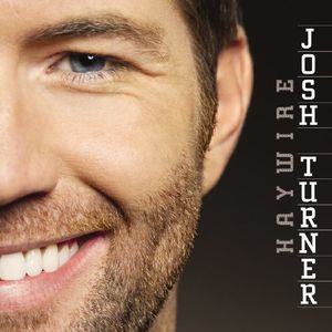 Haywire , Josh Turner