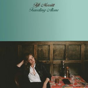 Traveling Alone , Tift Merritt