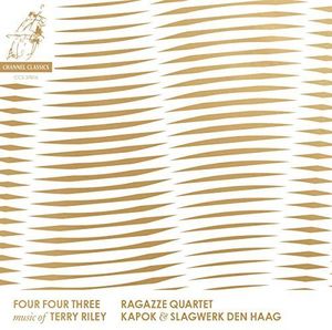 Four Four Three - Music Of Terry Riley , Ragazze Quartet