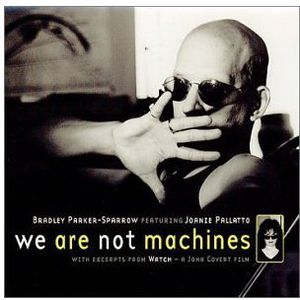 We Are Not Machines , Bradley Parker-Sparrow