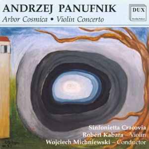 Arbor Cosmica / Violin Concerto , Andrzej Panufnik