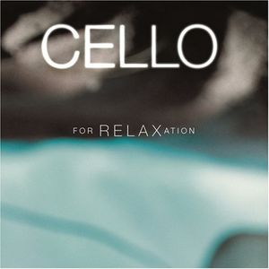 Cello for Relaxation /  Various , Various Artists