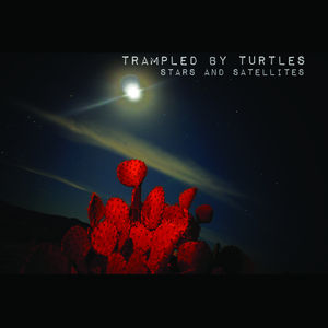 Stars and Satellites , Trampled by Turtles
