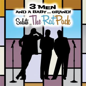 3 Men and A Baby... Grand! Salute The Rat Pack , 3 Men And A Baby Grand