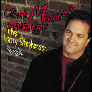 Clinch Mountain Mystery , Larry Stephenson