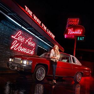 Way I'm Livin , Lee Ann Womack