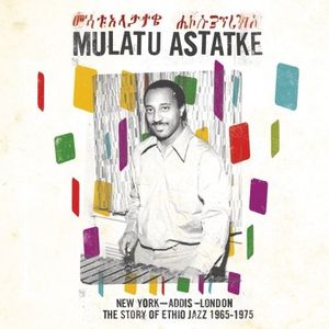 New York - Addis - London , Mulatu Astatke