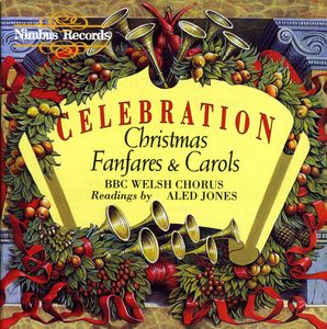 Celebration: Christmas Fanfares & Carols , BBC National Chorus of Wales