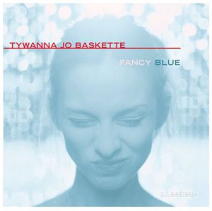 Fancy Blue , Tywanna Jo Baskette