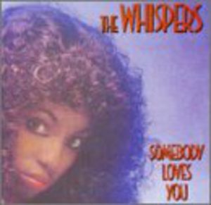 Somebody Loves You , The Whispers