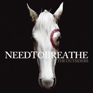 The Outsiders , Needtobreathe