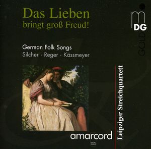 German Folk Songs in Romantic Arrangements , Leipziger Streichquartett